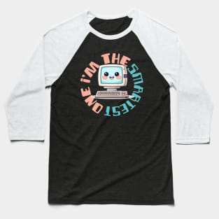 THE SMARTEST Baseball T-Shirt